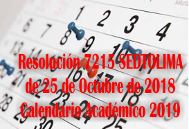 Resolución 7215 SEDTOLIMA de 25 de Octubre de 2018 – Calendario Académico 2019