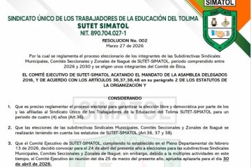 Resolución No. 2 de Marzo 27 de 2026 – Por la cual se reglamenta el proceso eleccionario de los integrantes de las Subdirectivas Sindicales Municipales, Comités Seccionales y Zonales de Ibagué de SUTET-SIMATOL 2026-2030 Resolución No. 2 de Marzo 27 de 2026 – Por la cual se reglamenta el proceso eleccionario de los integrantes de las Subdirectivas Sindicales Municipales, Comités Seccionales y Zonales de Ibagué de SUTET-SIMATOL 2026-2030