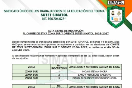 Acta cierre de inscripción al comité de ética zona sur y oriente de SUTET-SIMATOL 2026-2027, Abril 15 de 2026